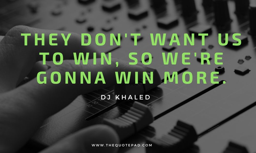 dj khaled quote, all dj khaled quotes, dj Khaled, Motivational Quotes, Success Quotes, Inspirational Quotes, Music Industry Quotes, Celebrity Quotes, DJ Khaled quotes about success, Inspirational DJ Khaled sayings, DJ Khaled motivation for life, Best DJ Khaled quotes on winning, DJ Khaled quotes on hard work and perseverance