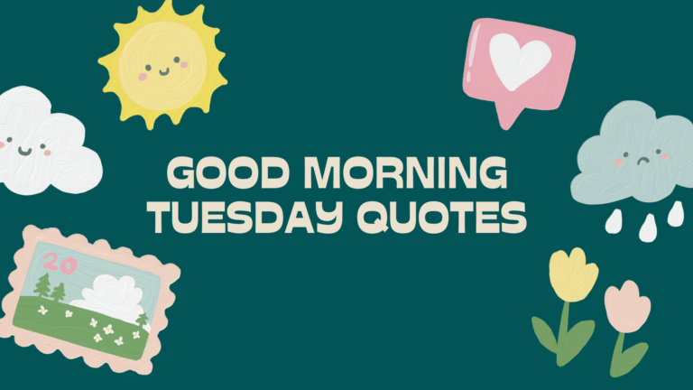 Good Morning Tuesday Quotes