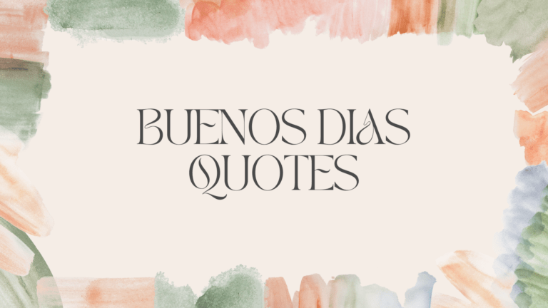 BUENOS DIAS QUOTES