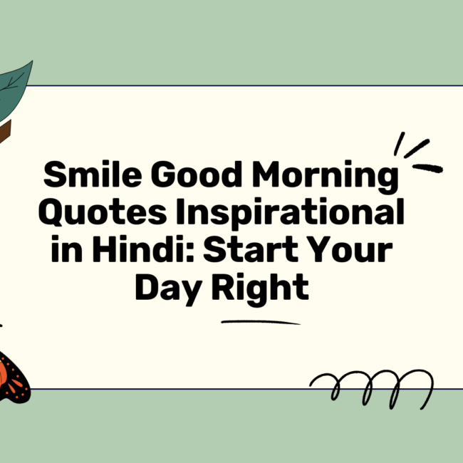 Smile Good Morning Quotes Inspirational in Hindi: Start Your Day Right