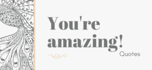 You are Amazing Quotes