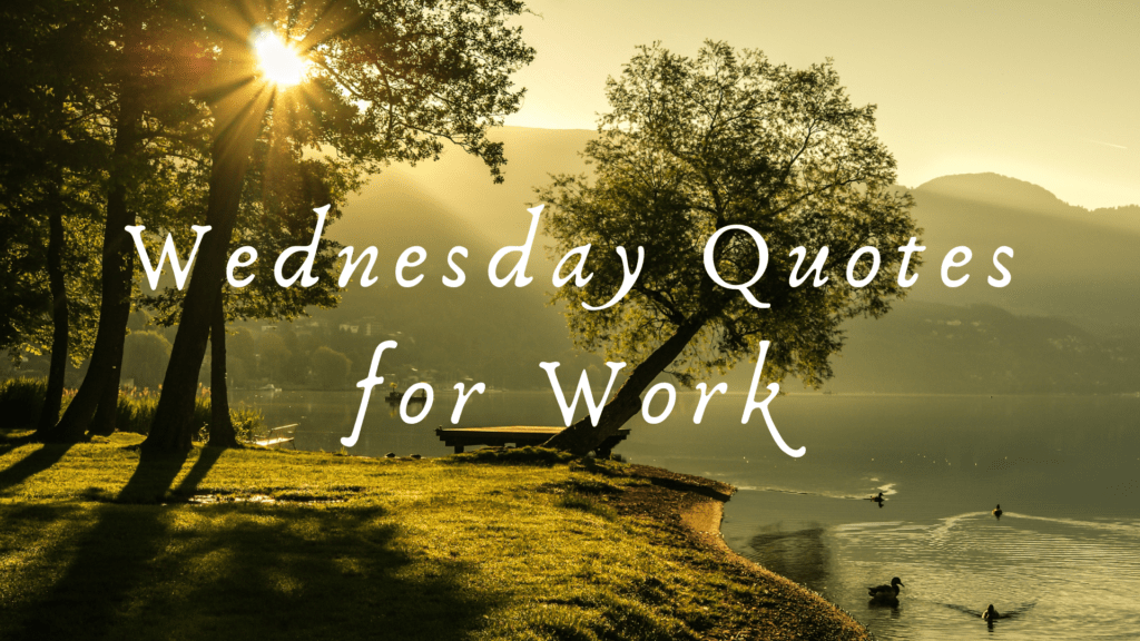 Wednesday Quotes for Work